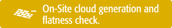 On-Site cloud generation and flatness check.